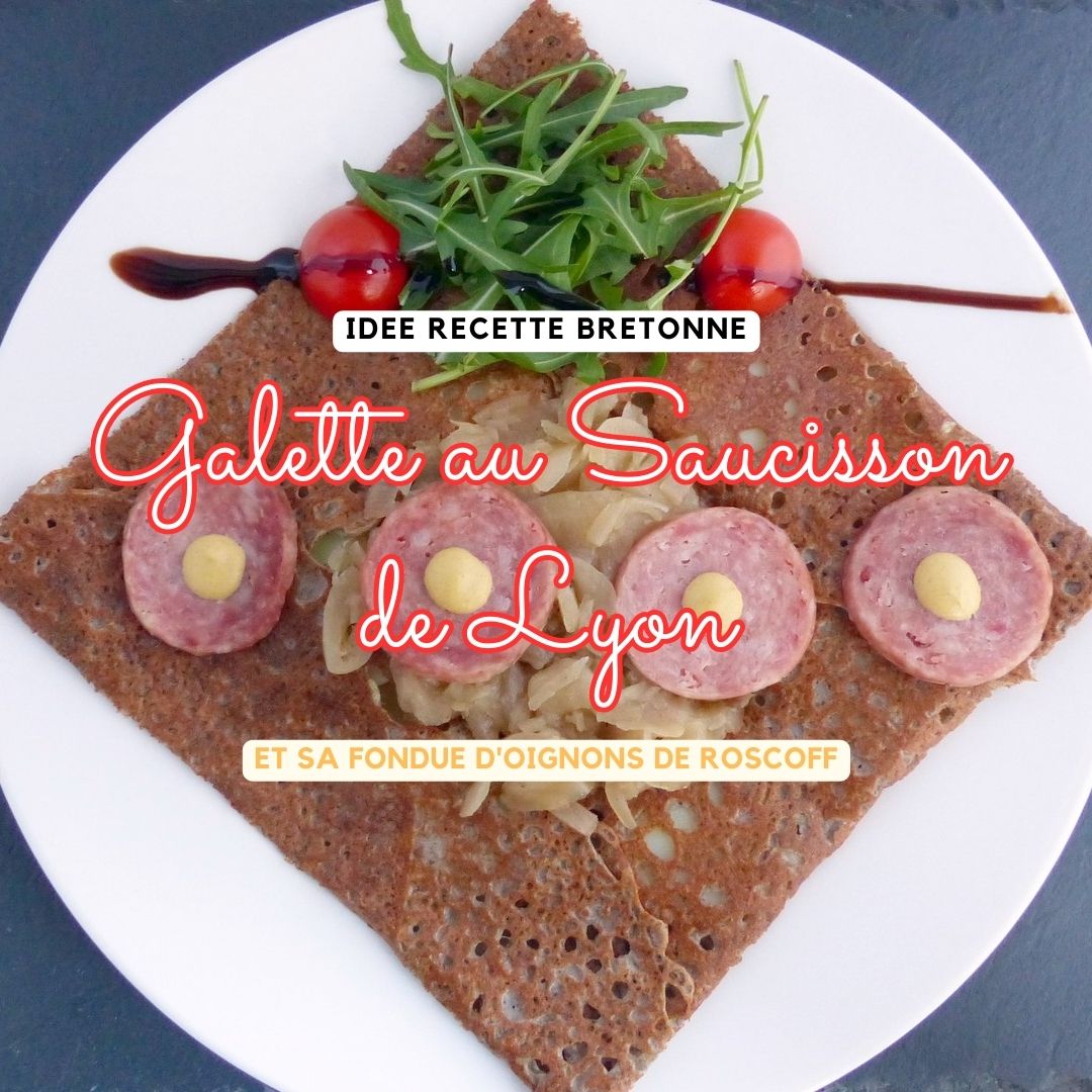 Galette bretonne au sarrasin et saucisson de Lyon  Ouest Dlices, blog  culinaire