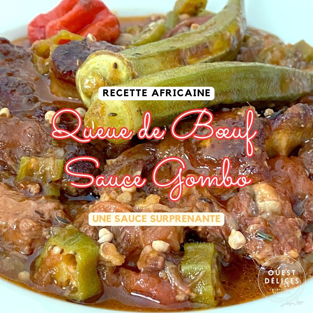 Queue de bœuf gombo – Ouest Délices, blog culinaire, image size:1080x1080